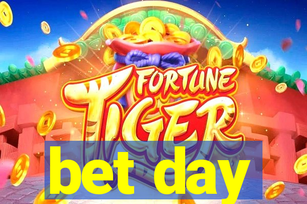 bet day